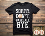 Sorry. Can't. Baseball. Tee