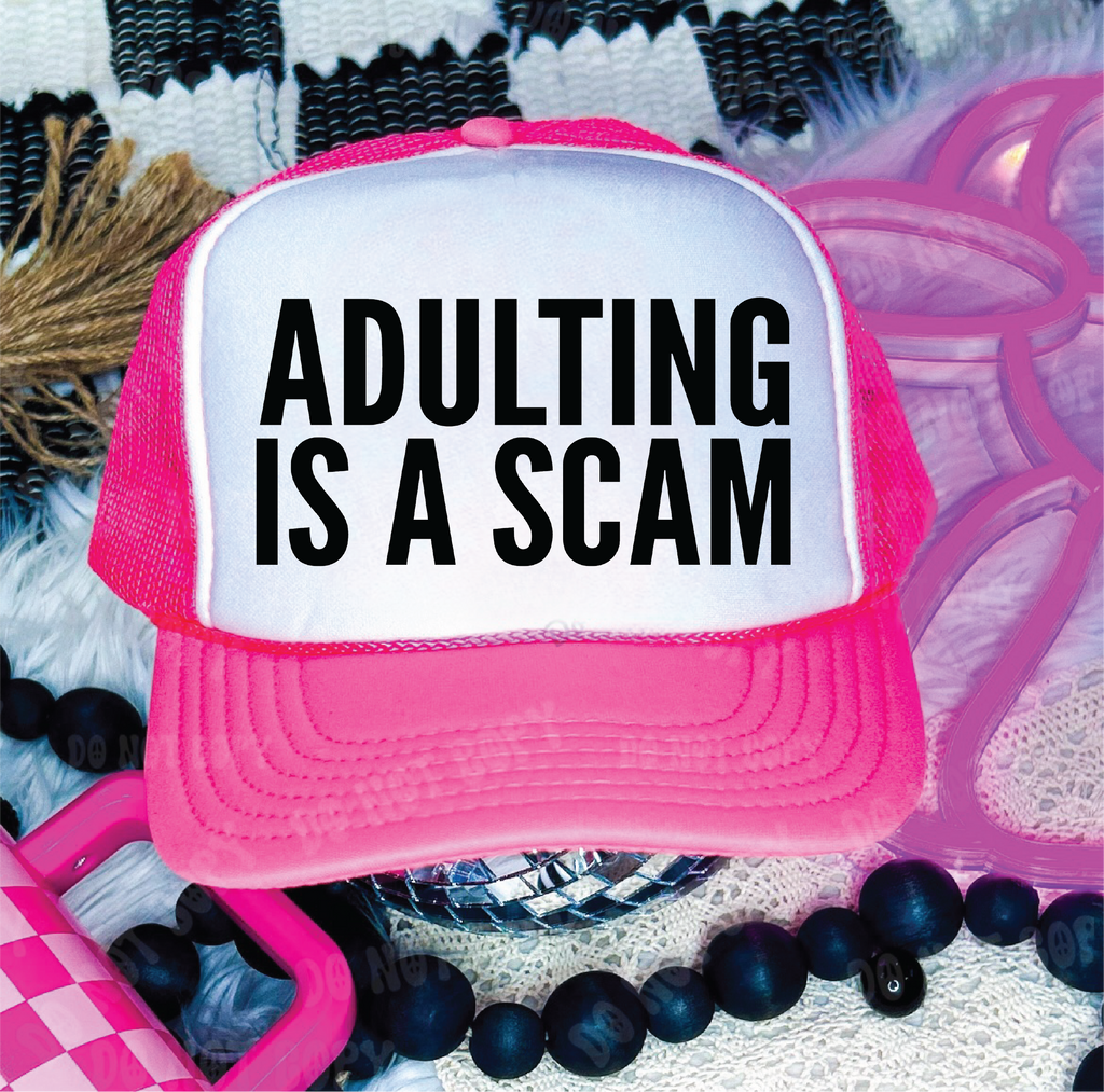 Adulting is a Scam Trucker Hat
