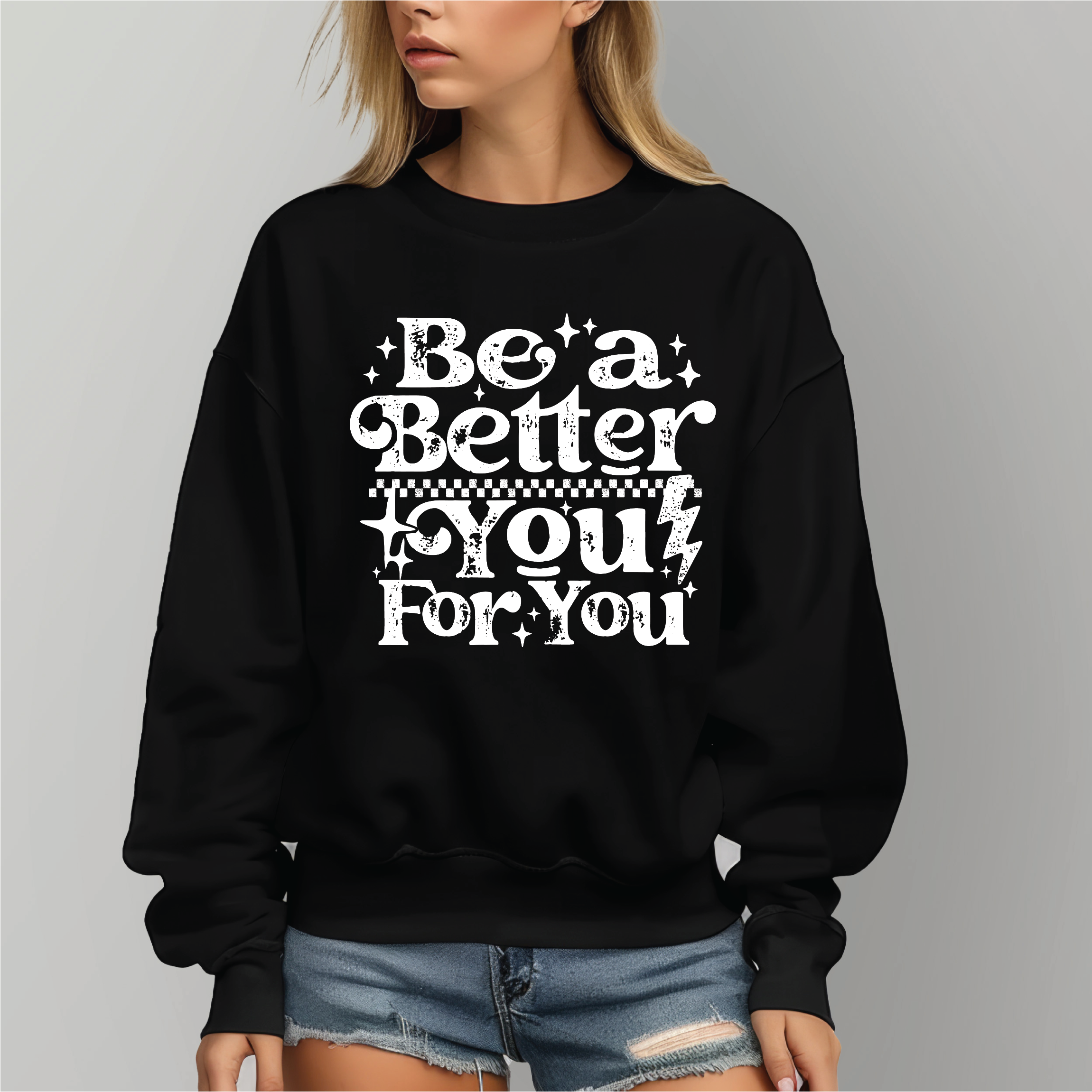 Be A Better You- Graphic Tee or Sweatshirt