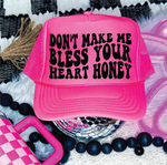 Don't Make Me Bless Your Heart Neon Pink Trucker Hat