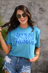 LET'S BE BETTER HUMANS TEE