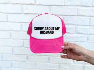 Sorry About My Husband DTF Printed Hot Pink and White Trucker Hat