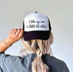 I Like My Men A Little Bit Older Black and White Trucker Hat