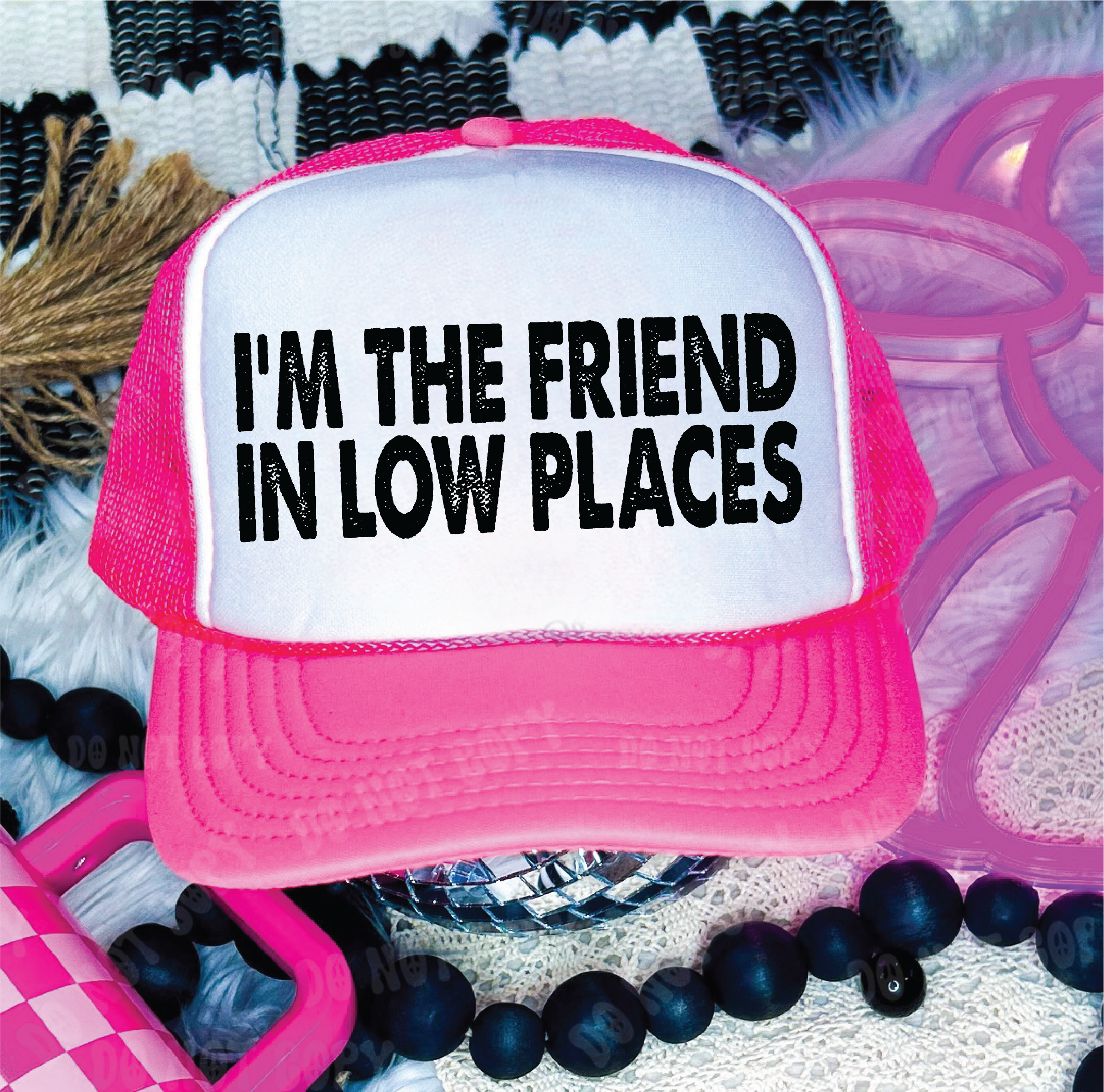 I'm The Friend In Low Places Neon Pink and White Trucker Hat