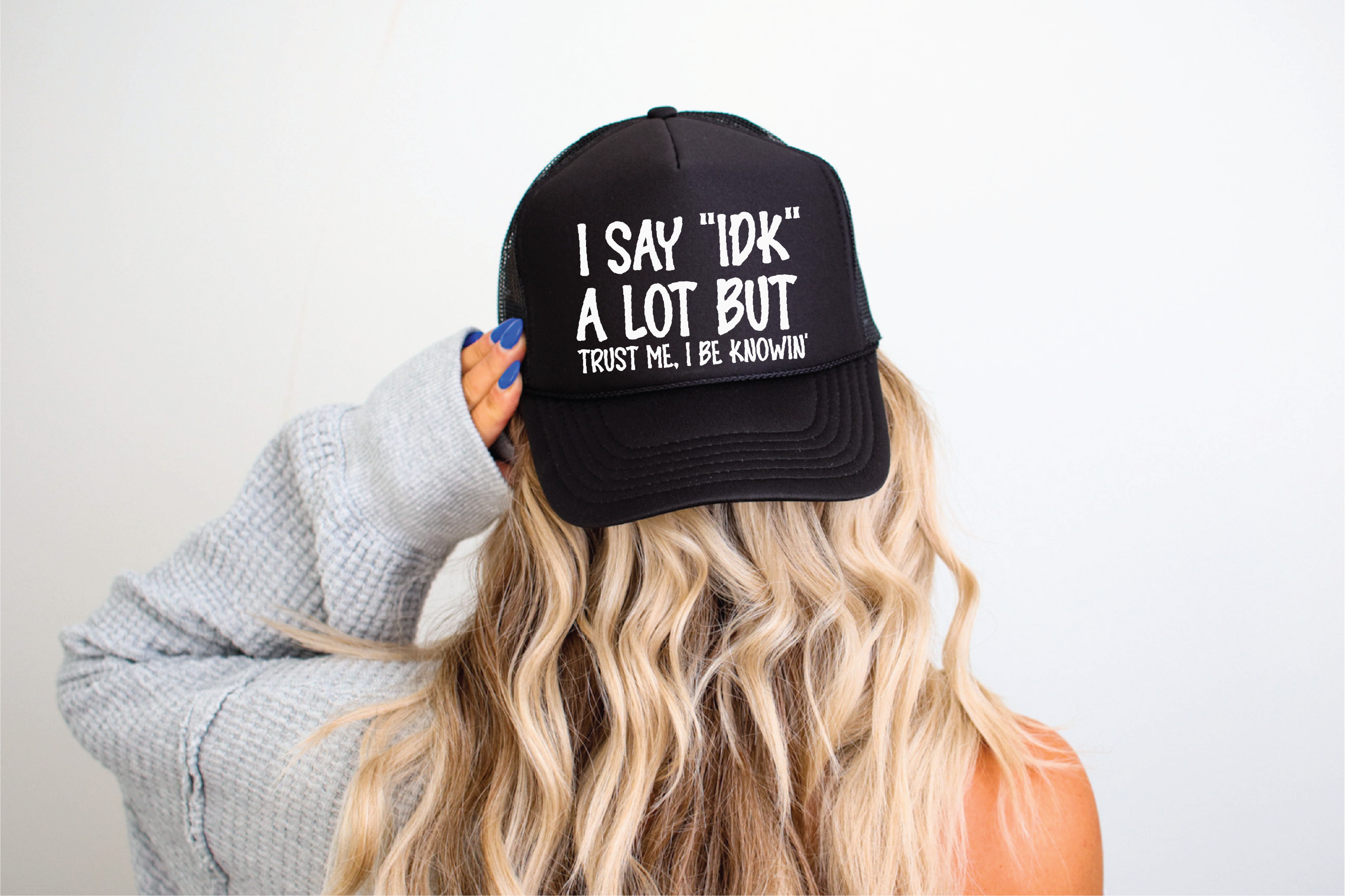 I Say IDK A Lot Black Trucker Hat