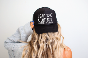 I Say IDK A Lot Black Trucker Hat
