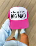 Oh You Big Mad Hot Pink and White Trucker Hat