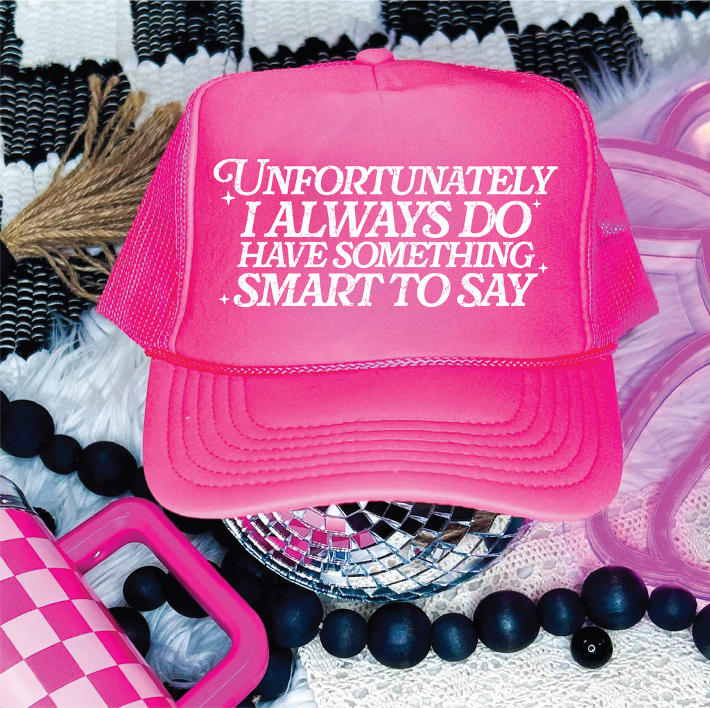 Unfortunately I Do Neon Pink Trucker Hat