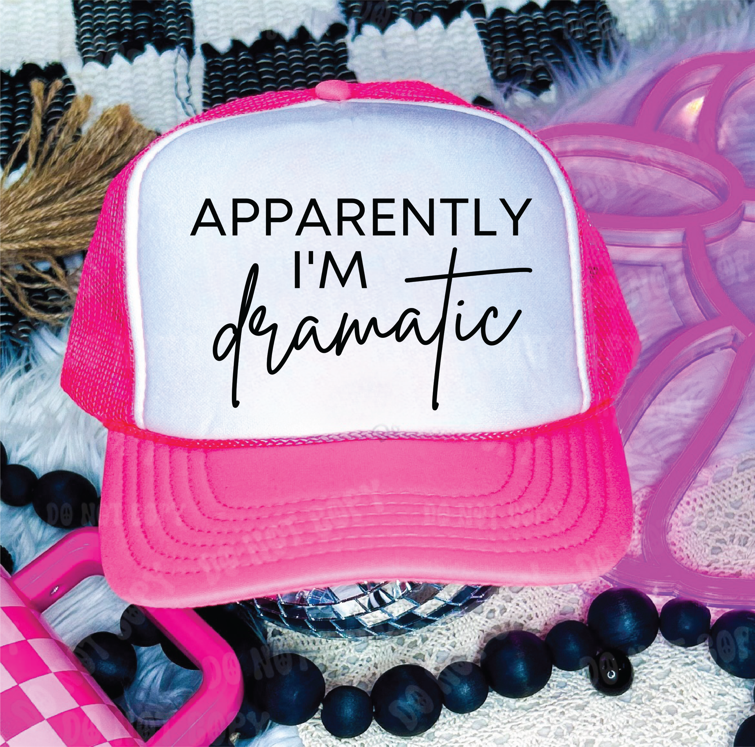 Apparently I am Dramatic Neon Pink & White Trucker Hat