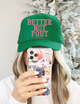 Better Not Pout Trucker hat