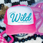Born to be Wild, Until 9PM Neon Pink & White Trucker Hat
