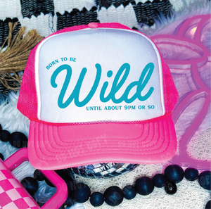 Born to be Wild, Until 9PM Neon Pink & White Trucker Hat