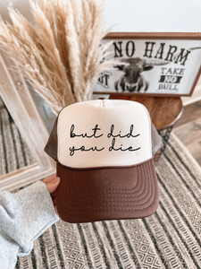 But Did You Die Brown and Tan Trucker Hat