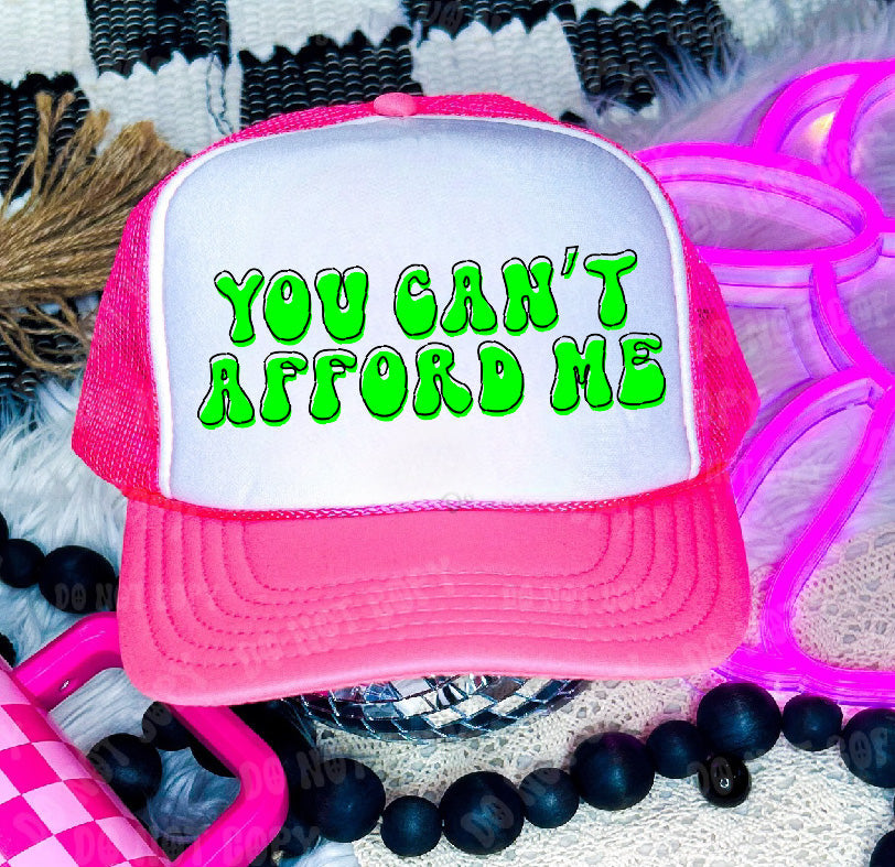 You Can't Afford Me Neon Pink & White Trucker Hat
