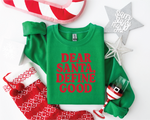 Dear Santa Define Good Tee or Sweatshirt