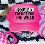 Disclaimer I'm Not For The Weak Neon Pink Trucker Hat