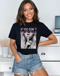 If You Don't Pay My Bills Tee