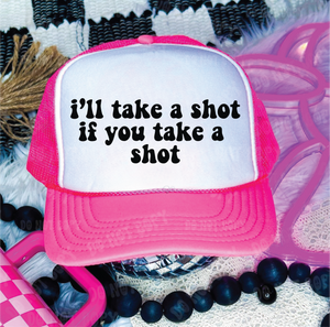 I'll Take A Shot Neon Pink and White Trucker Hat