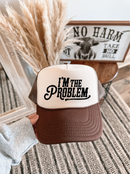 I'm The Problem Brown and Tan Trucker Hat