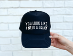 I Need A Drink Black Trucker Hat