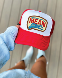 Have You Met Me Mean Red and White Trucker Hat