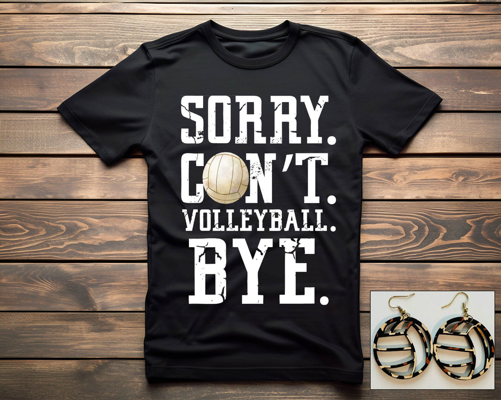 Sorry. Can't. Volleyball. Tee
