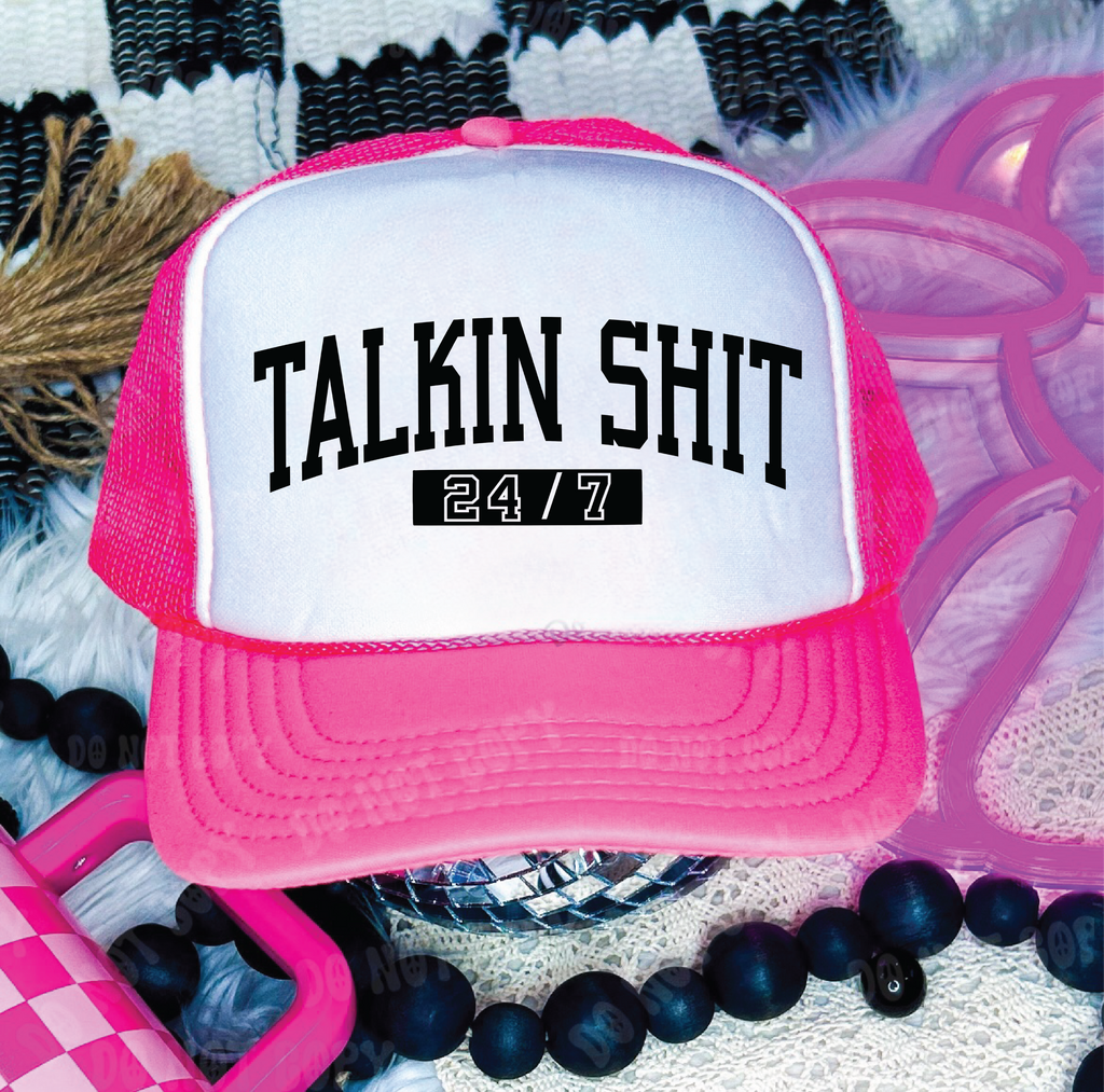 Talkin Sh*t 24/7 Neon Pink and White Trucker Hat