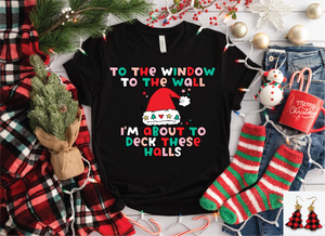 To The Window, To The Wall Christmas Tee or Sweatshirt