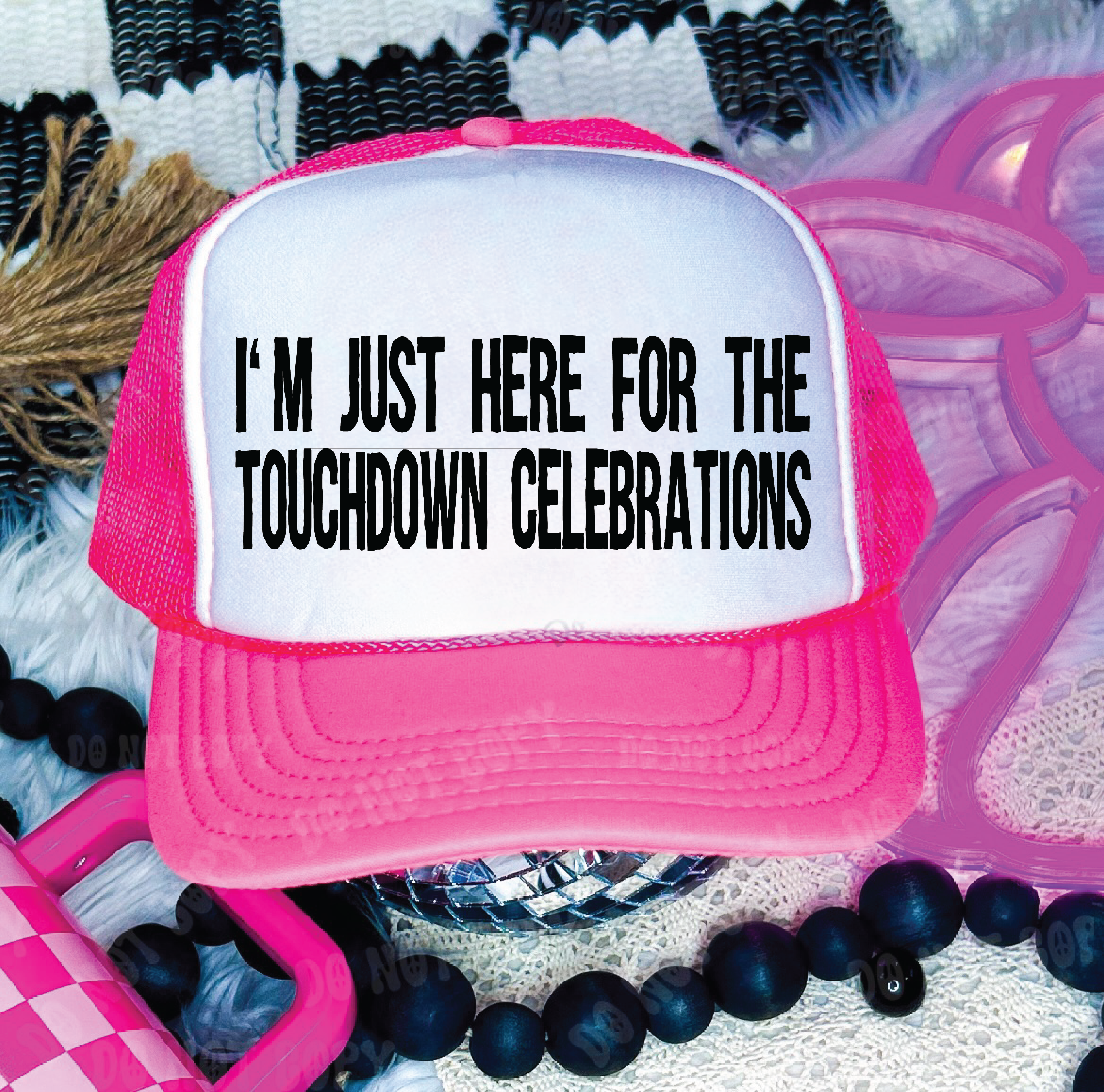 I'm Just Here For Touchdown Celebrations Neon Pink and White Trucker Hat
