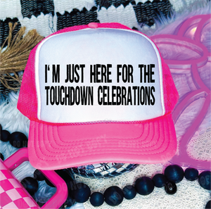 I'm Just Here For Touchdown Celebrations Neon Pink and White Trucker Hat