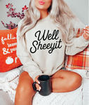 Well Sheeyit Tee or Sweatshirt