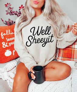 Well Sheeyit Tee or Sweatshirt