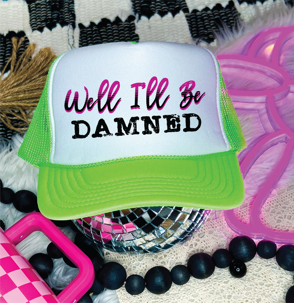 Well I'll Be Damned Neon Green & White Trucker Hat