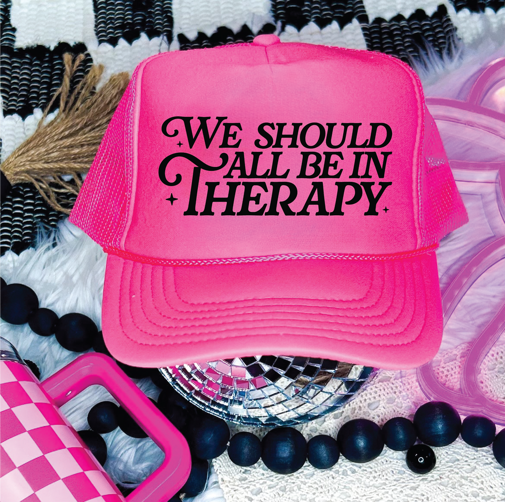We All Should Be In Therapy Neon Pink Trucker Hat