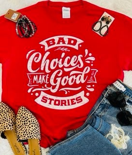 Bad Choices Make Good Stories Tee (Delta)
