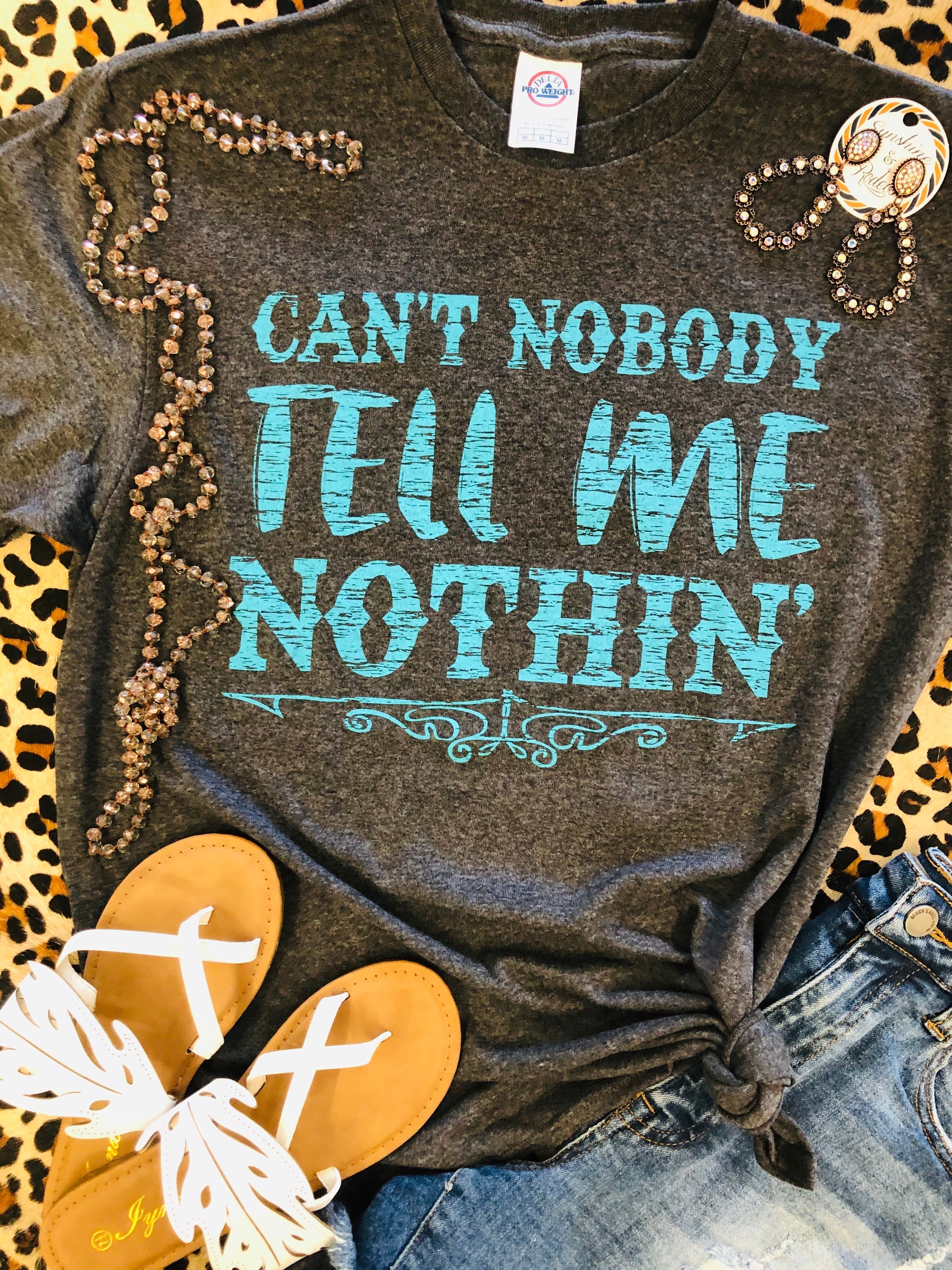 Can’t Nobody Tell Me Nothin’ Tee (Delta)