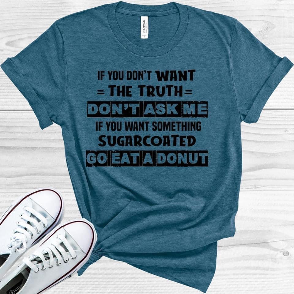 If You Don’t Want The Truth Tee