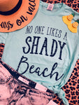 Nobody Likes A Shady Beach Tee (Delta)