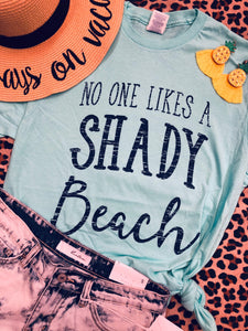 Nobody Likes A Shady Beach Tee (Delta)