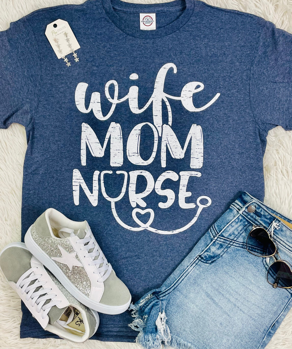 Wife Mom Nurse Tee (Delta)