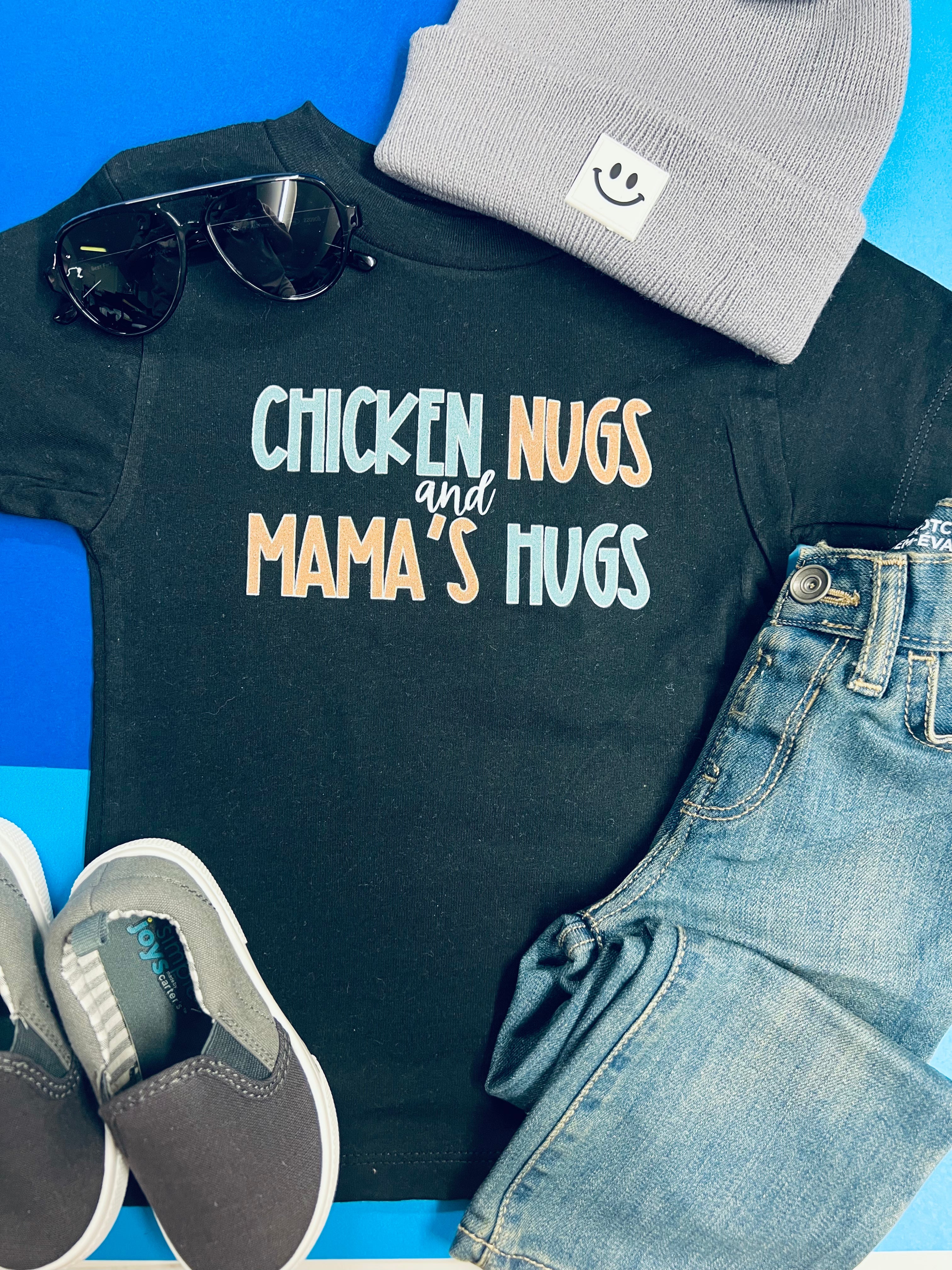Chicken Nugs and Mama’s Hugs Tee