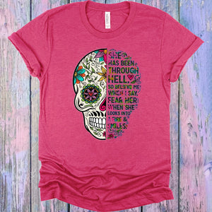 She Has Been Through Hell Skull Tee