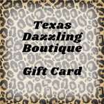 Texas Dazzling Boutique Gift Card
